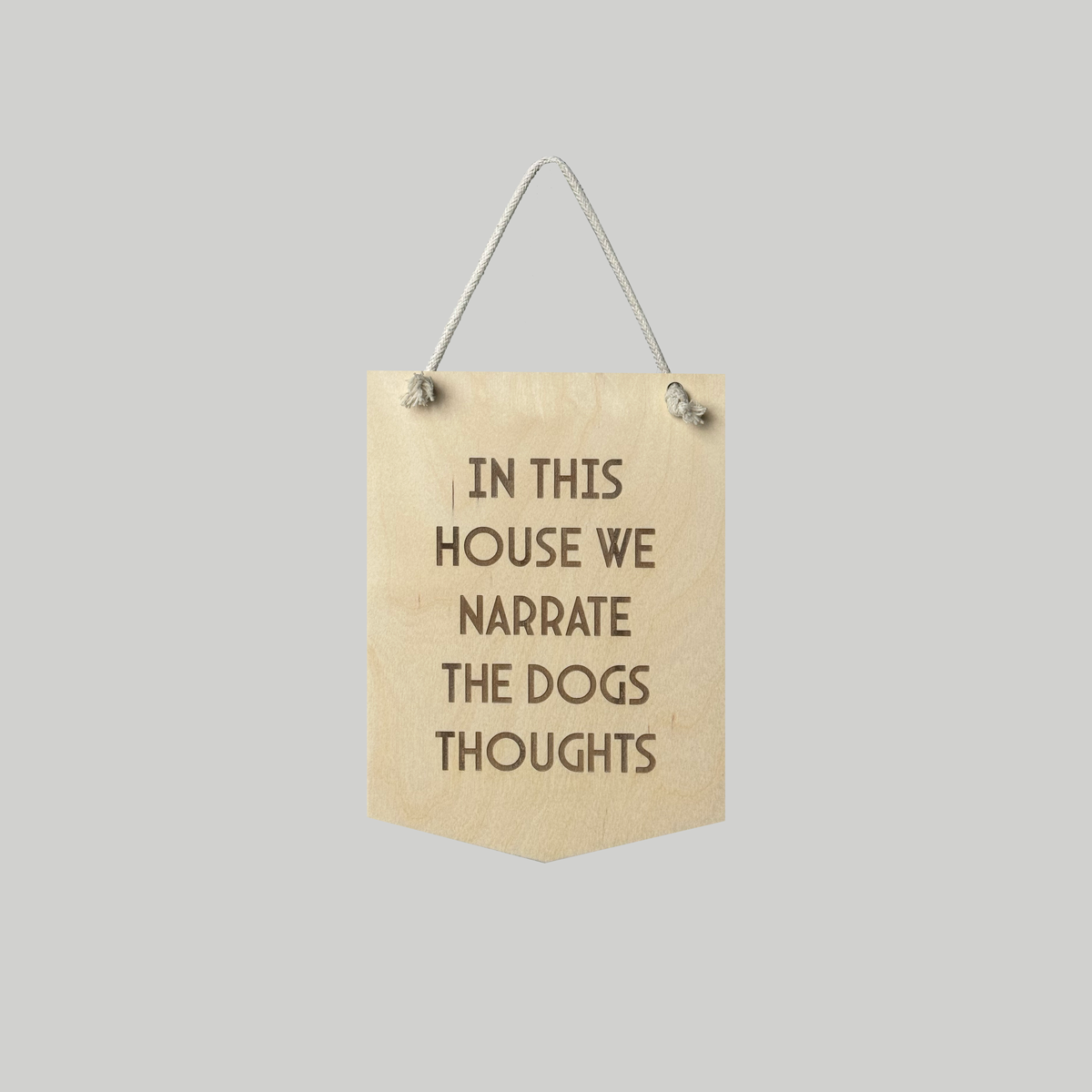 In This House We Narrate The Dogs Thoughts