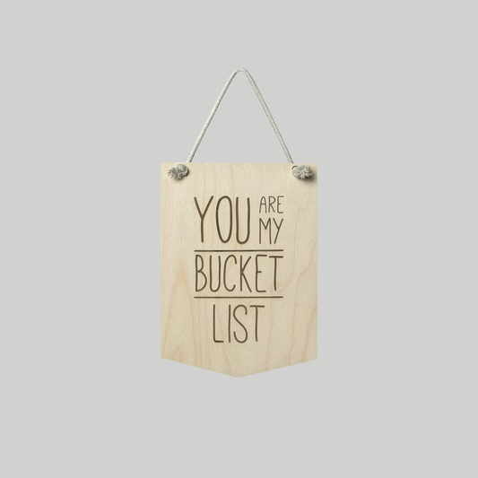 You Are My Bucket List