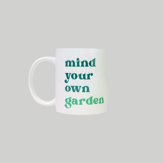 Mind Your Own Garden